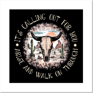 It's Calling Out For You Arise And Walk On Through Bull Skull Deserts Posters and Art